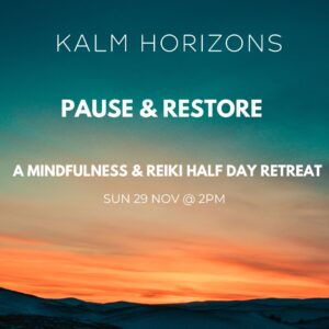 Pause and Restore: Mindfulness & Reiki Half Day Retreat